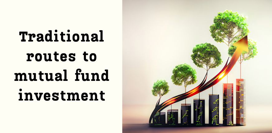 traditional routes to mutual fund investment