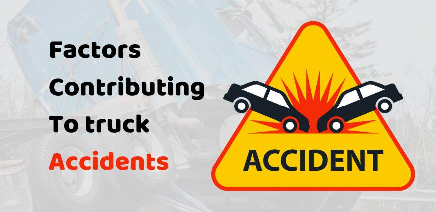 Factors Contributing To truck Accidents
