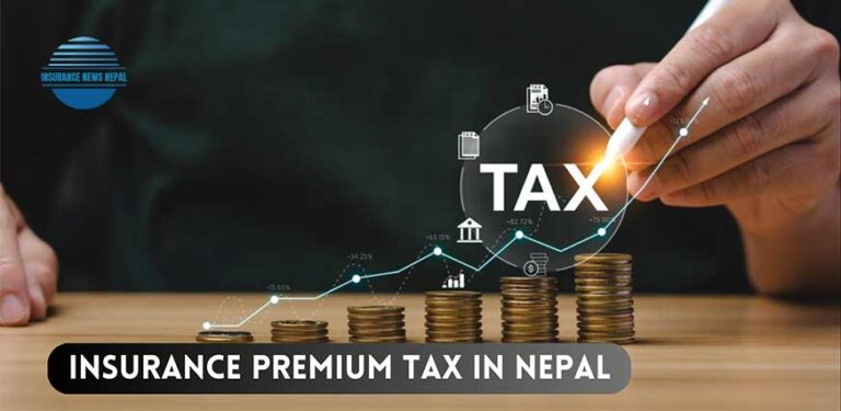 Understanding Insurance Premium Tax in Nepal: A Comprehensive Guide